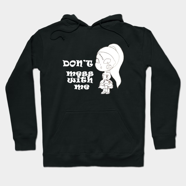 don't mess with me Hoodie by loulousworld